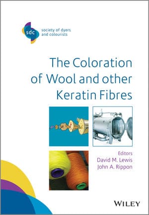 The Coloration of Wool and other Keratin Fibres, Ed. D M Lewis and J Rippon